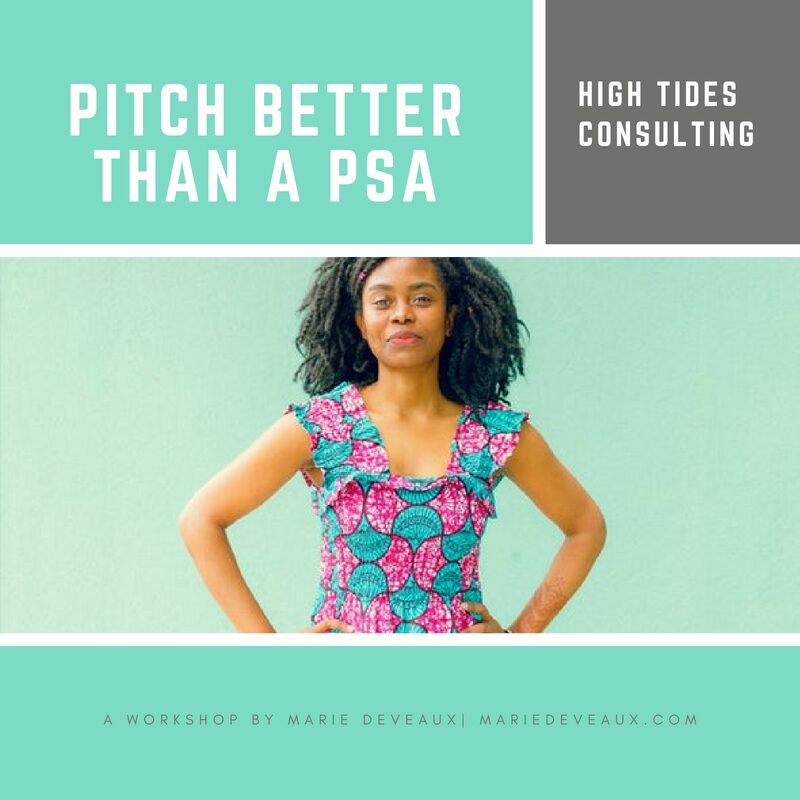 Marie Deveaux career coach advises solopreneurs to pitch better than a psa by creating memorable elevator pitches that get them noticed. Image shows a confident black woman standing with her hands on her hips under the title "Ptich Better than a PSA" a workshop by Marie Deveaux of High Tides Consulting
