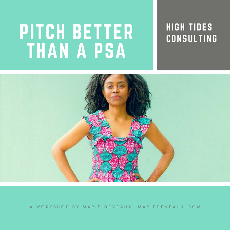 Marie Deveaux career coach advises solopreneurs to pitch better than a psa by creating memorable elevator pitches that get them noticed. Image shows a confident black woman standing with her hands on her hips under the title "Ptich Better than a PSA" a workshop by Marie Deveaux of High Tides Consulting